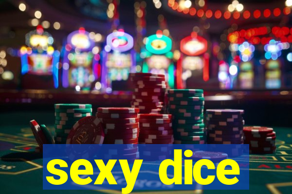 sexy dice